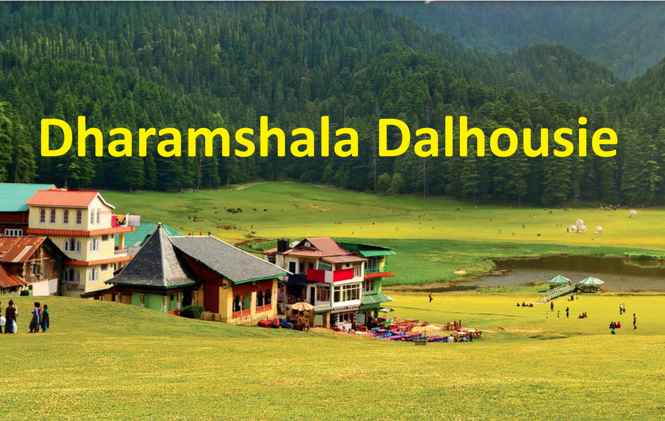 Explore Dharamshala and Dalhousie: Your Ultimate Tour Guide