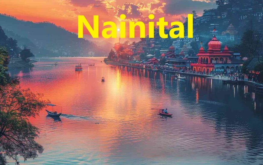 Title: Nainital Travel Guide | Top Tourist Places, How to Get There, and Best Travel Tips