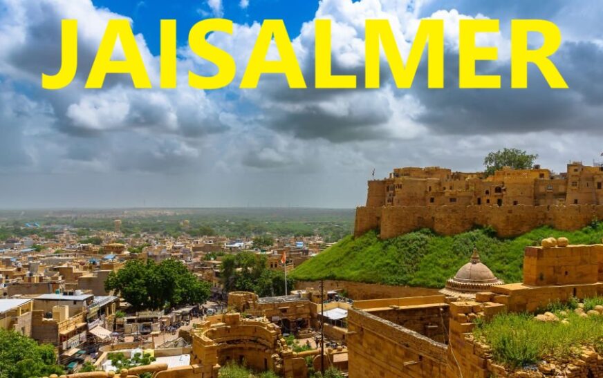 Ultimate Guide to Jaisalmer: Top Tourist Attractions and Travel Tips